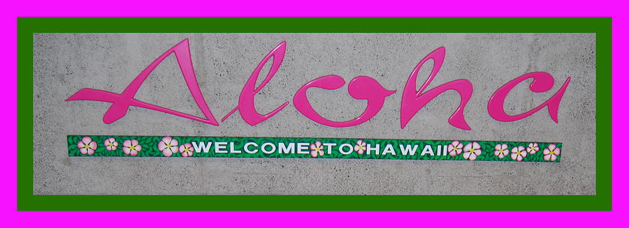 Aloha from Hawaii Photograph by Caroline Stella