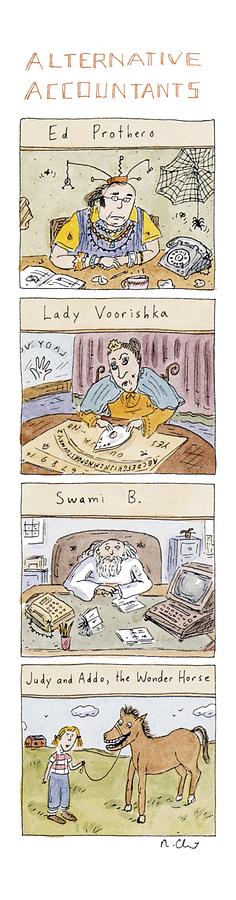 Alternative Accountants
Ed Prothero Drawing by Roz Chast