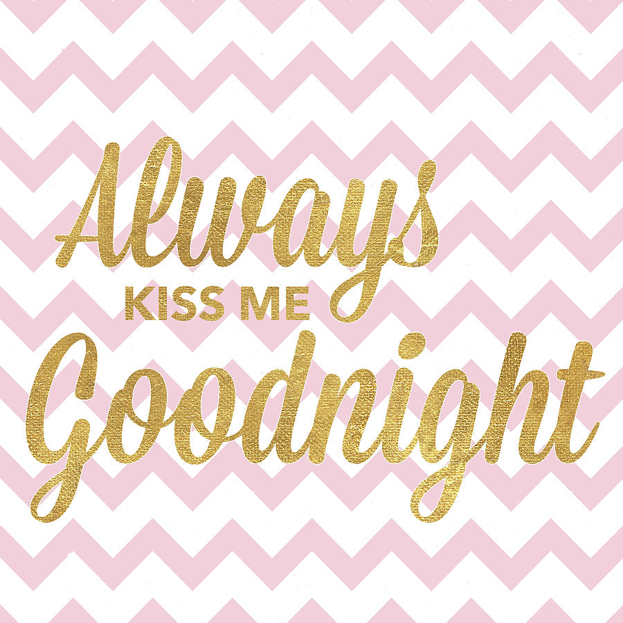 Always Digital Art - Always Kiss Me Goodnight by Sd Graphics Studio