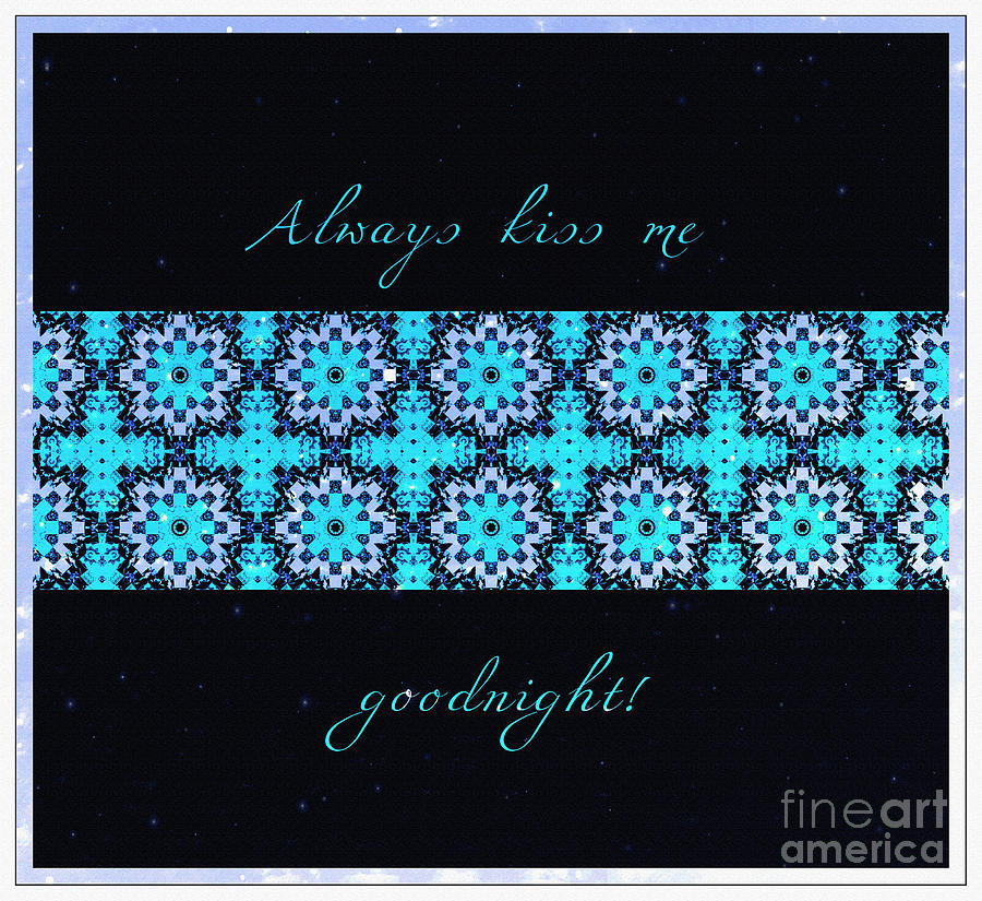 Always Kiss Me Goodnight Stars Digital Art by Barbara A Griffin