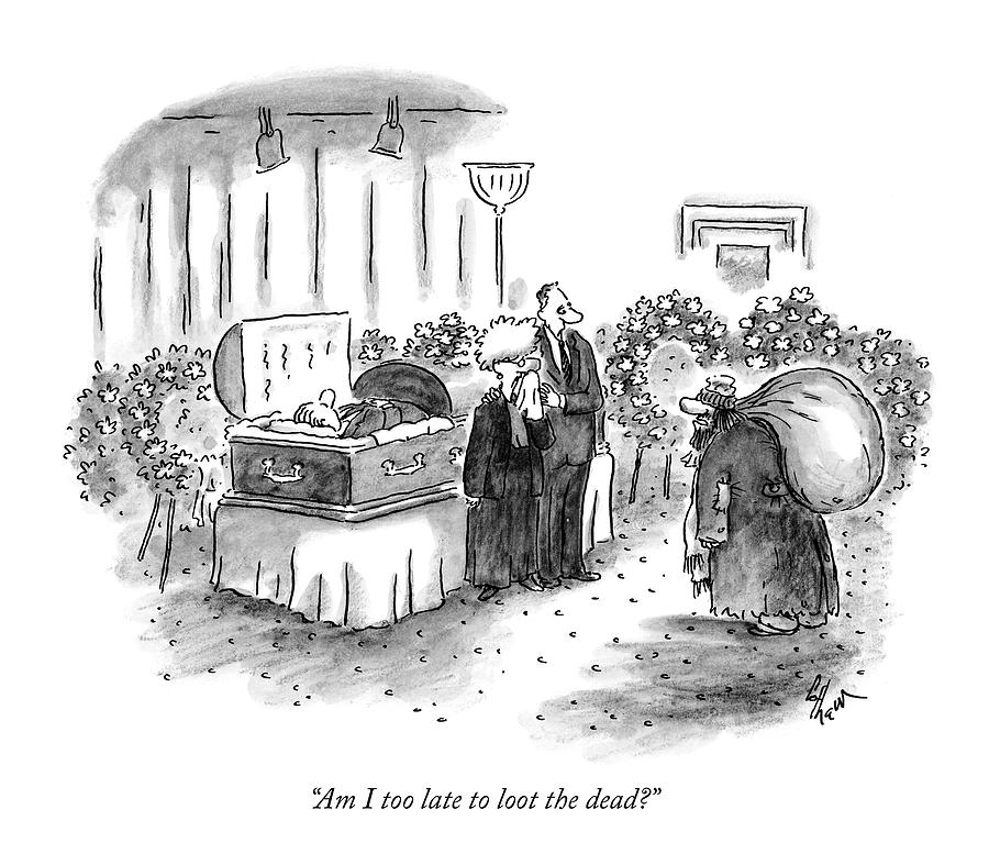 Am I Too Late To Loot The Dead? Drawing by Frank Cotham