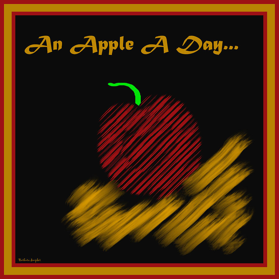 An Apple A Day Digital Art by Barbara Snyder