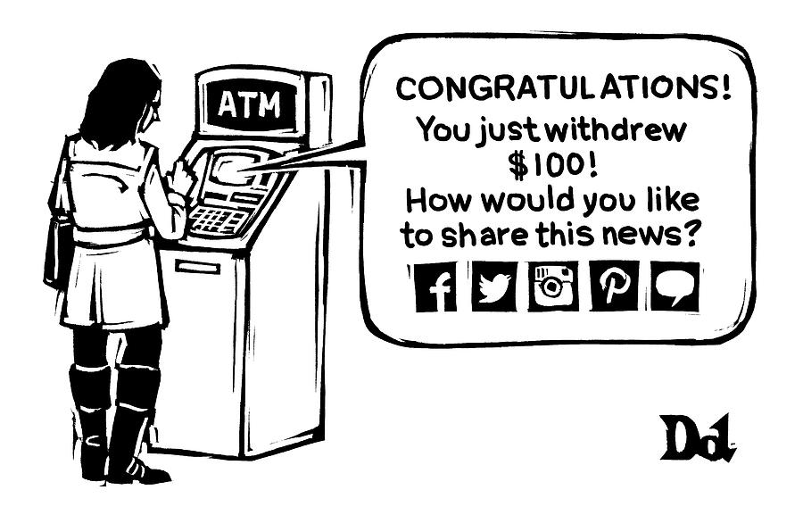An Atm Machine Prompts A Woman To Share Her Cash Drawing by Drew Dernavich
