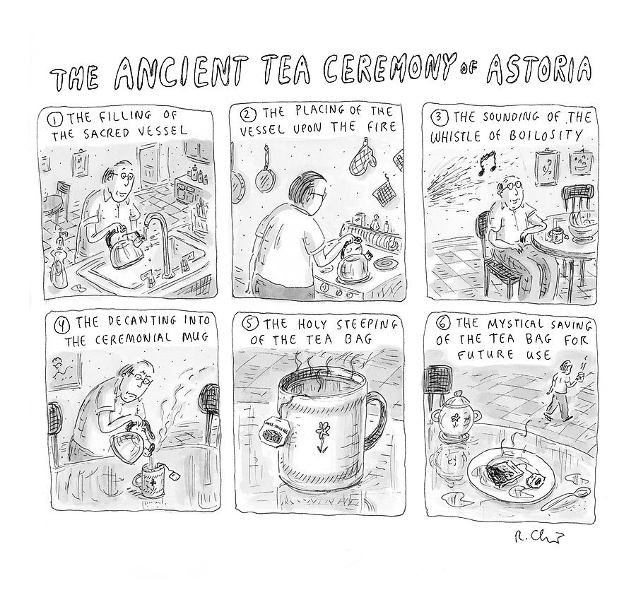 ancient Tea Ceremony Of Astoria Drawing by Roz Chast