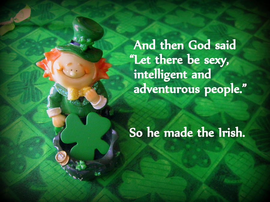 And God Made the Irish Photograph by Suzanne DeGeorge