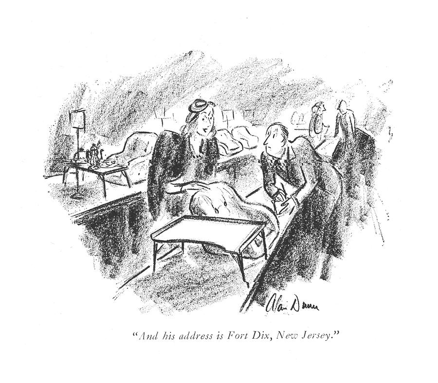 And His Address Is Fort Dix Drawing by Alan Dunn And His Address Is Fort Dix Drawing by Alan Dunn