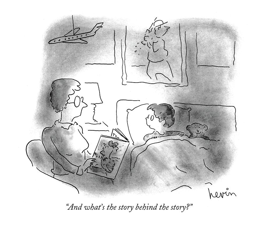 And Whats The Story Behind The Story? Drawing by Arnie Levin