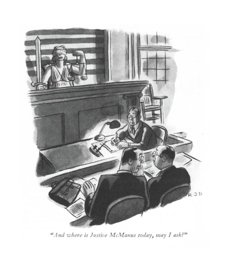 And Where Is Justice Mcmanus Today Drawing by Robert J. Day