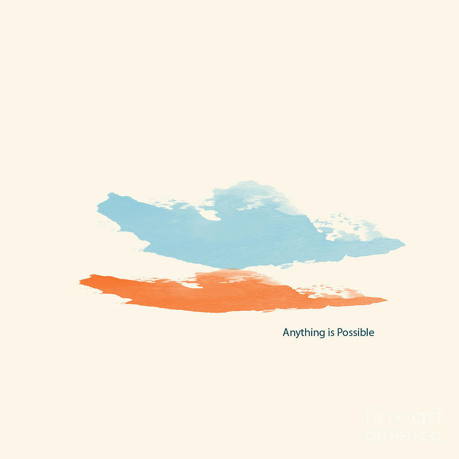 Anything is Possible Digital Art by Trilby Cole
