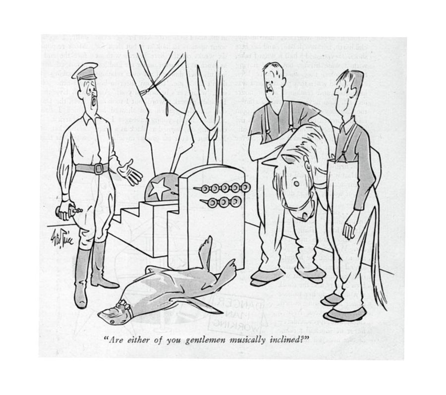 Are Either Of You Gentlemen Musically Inclined? Drawing by George Price