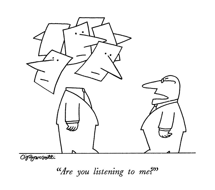 Are You Listening To Me? Drawing by Charles Barsotti
