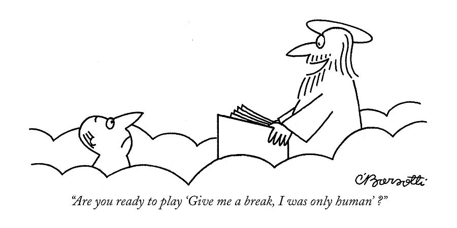 Are You Ready To Play give Me A Break Drawing by Charles Barsotti