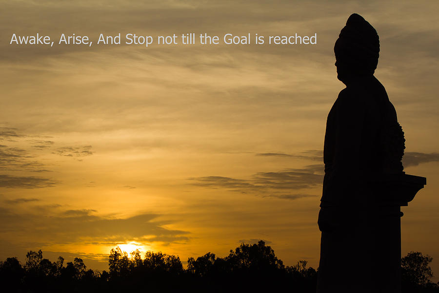 Arise Awake and Stop not till the Goal is Reached Photograph by SAURAVphoto Online Store
