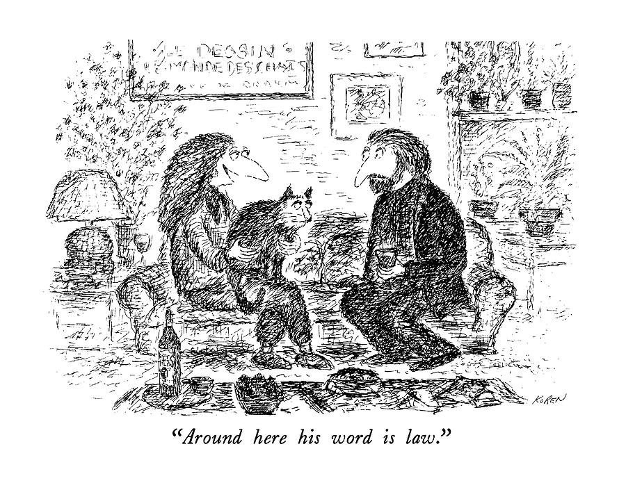 Around Here His Word Is Law Drawing by Edward Koren