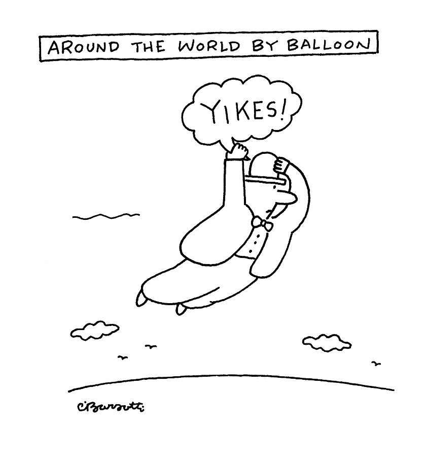 Around The World By Balloon Drawing by Charles Barsotti