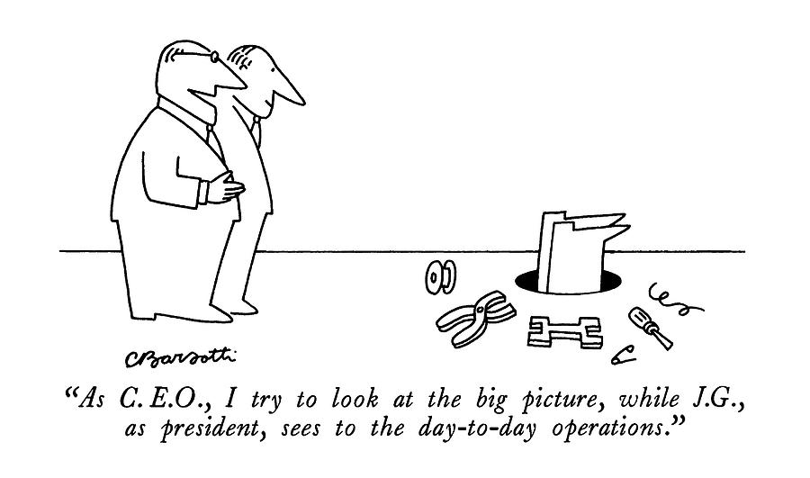 As C.e.o., I Try To Look At The Big Picture Drawing by Charles Barsotti