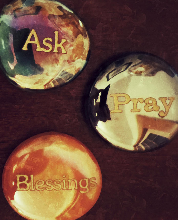 Ask plus Pray equals Blessings Photograph by Patricia Januszkiewicz