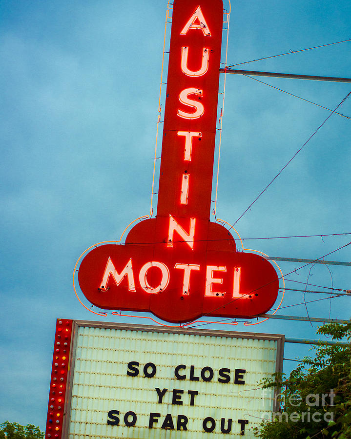 Austin Motel So Far Out Photograph by Sonja Quintero