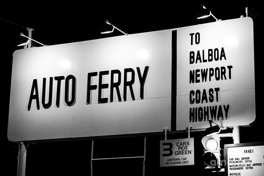 Newport Beach Photograph - Auto Ferry Sign to Balboa Peninsula Newport Beach by Paul Velgos