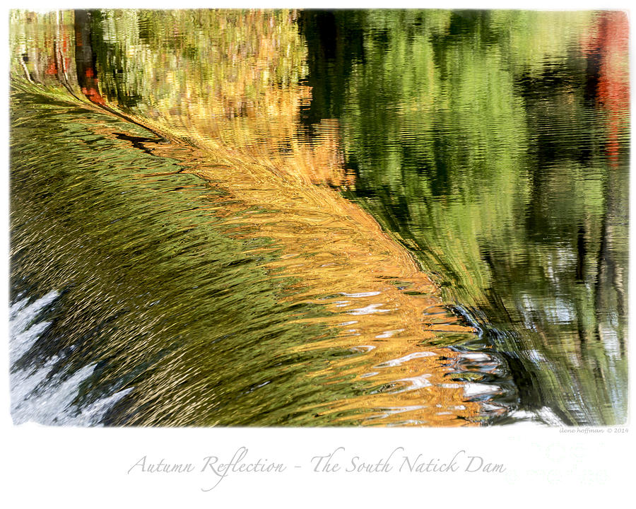 Autumn Reflections -The South Natick Dam by Ilene Hoffman Autumn Reflections -The South Natick Dam by Ilene Hoffman