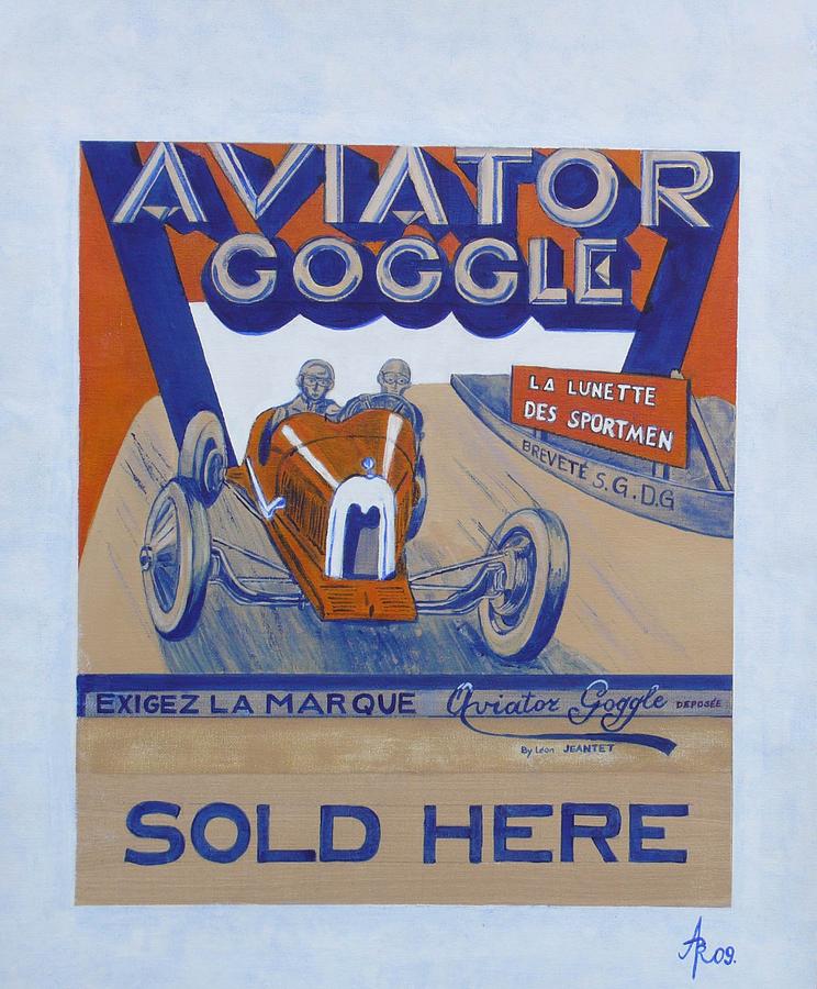 Aviator Goggle Sold Here poster Painting by Anna Ruzsan