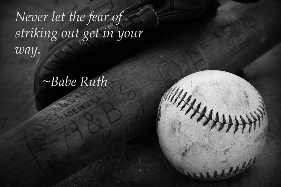 Babe Ruth Baseball Quote Photograph by Kelly Hazel