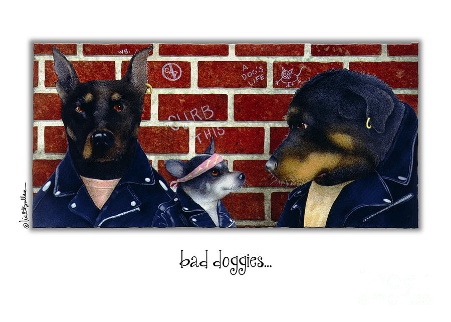 Bad Doggies... Painting by Will Bullas