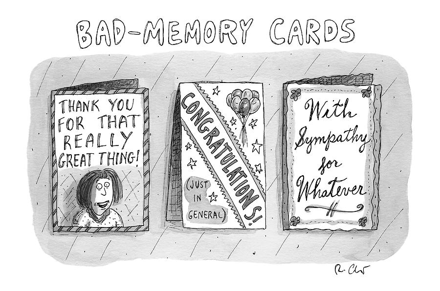 Bad Memory Cards Drawing by Roz Chast