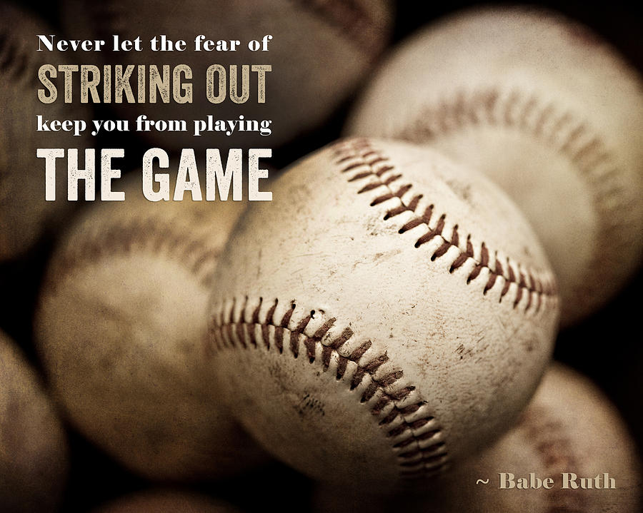 Babe Ruth Photograph - Baseball Art Featuring Babe Ruth Quotation by Lisa R