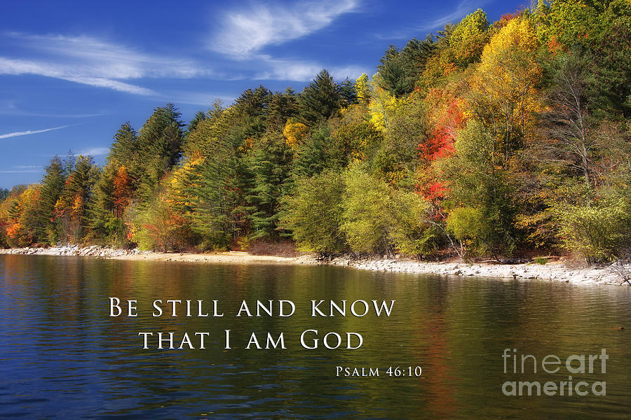 Be Still And Know That I Am God Photograph by Jill Lang