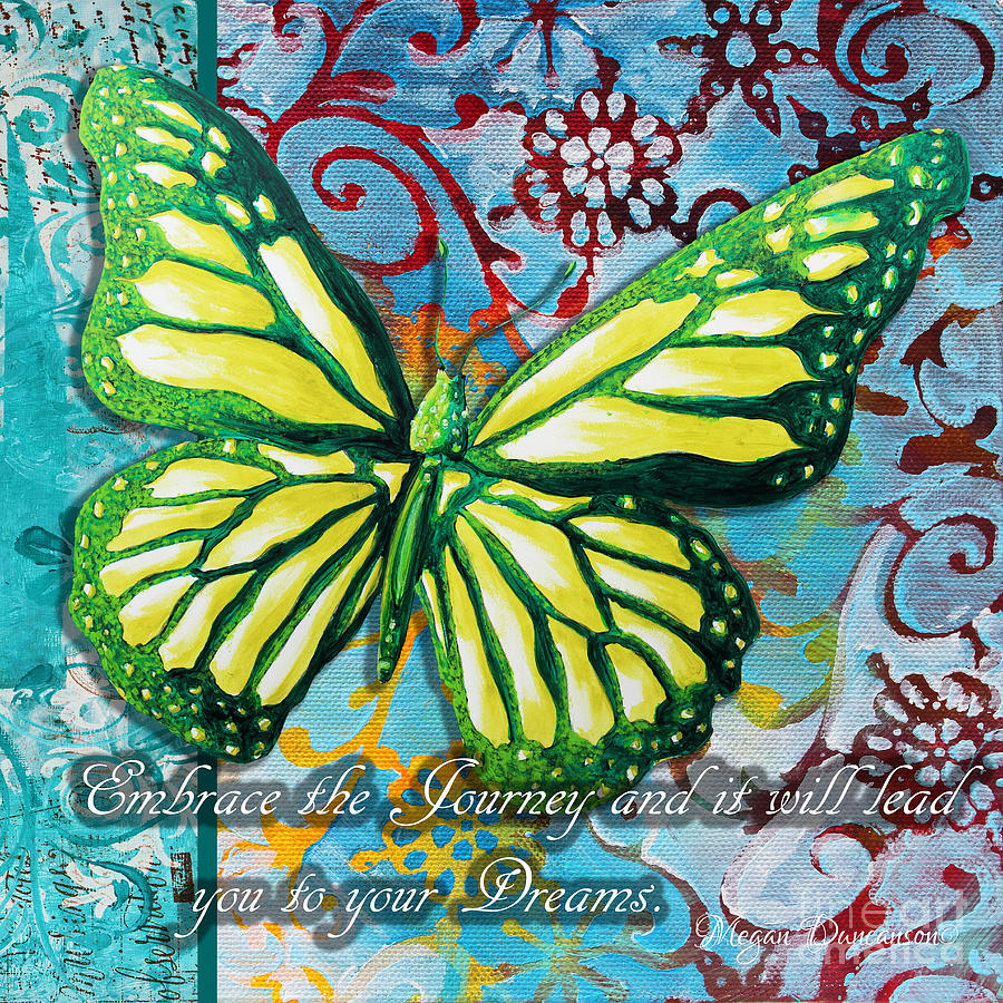 Butterfly Painting - Beautiful Inspirational Butterfly Flowers Decorative Art Design With Words EMBRACE THE JOURNEY by Megan Aroon