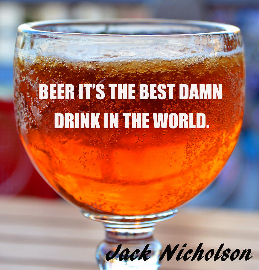 Beer Photograph - Beer quote by Jack Nicholson by David Lee Thompson