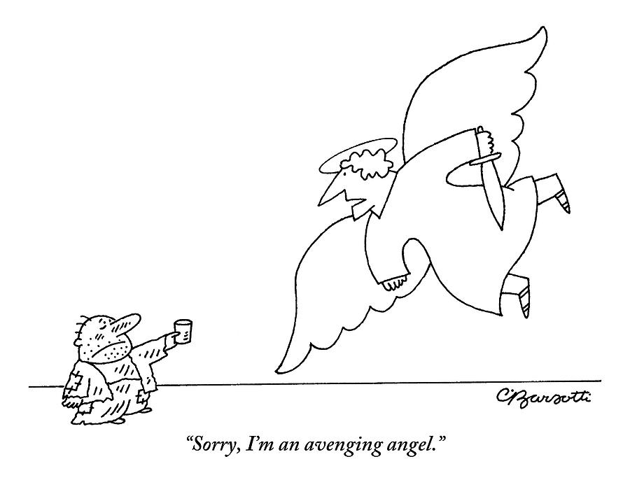 Beggar Reaches Cup Up To Angel To Ask For Money Drawing by Charles Barsotti