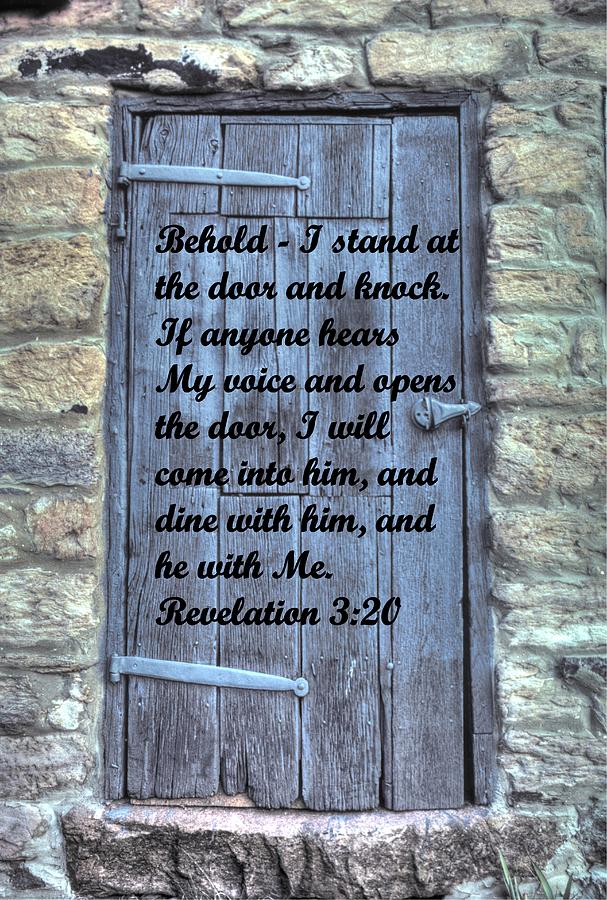 Behold.  I Stand at the Door and Knock - Revelation 3.20 Photograph by Michael Mazaika