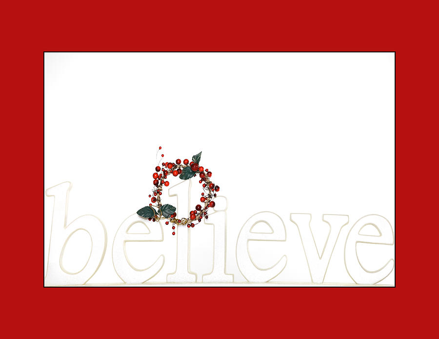 BELIEVE Holiday Message in Red Photograph by Jo Ann Tomaselli