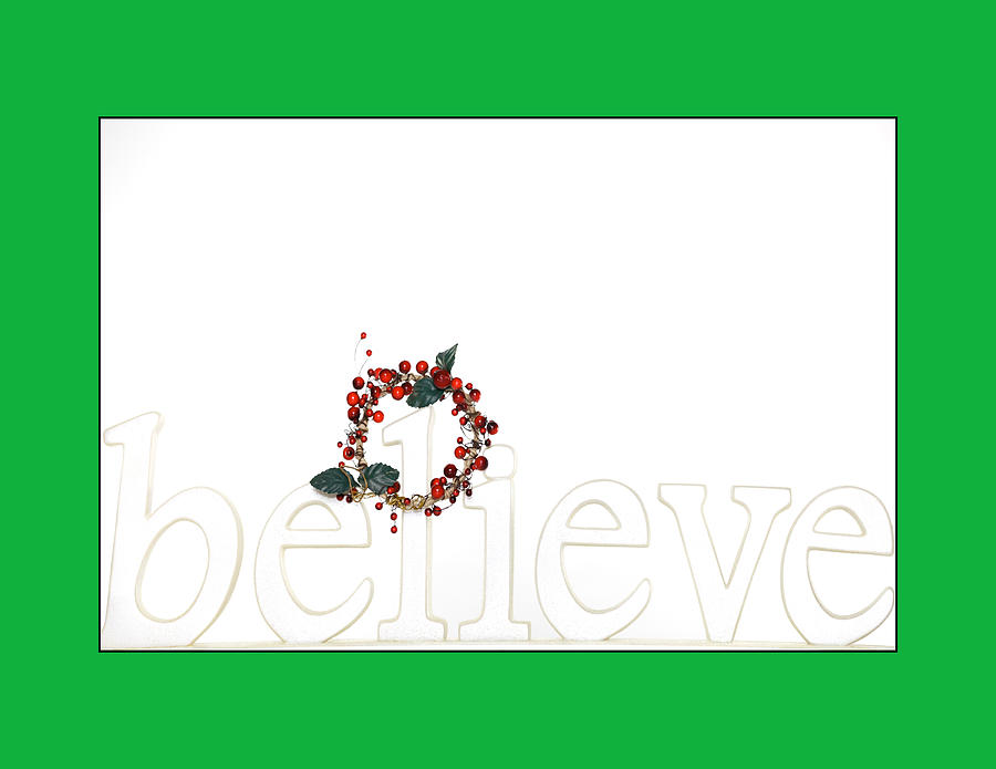 BELIEVE Holiday Message Photograph by Jo Ann Tomaselli