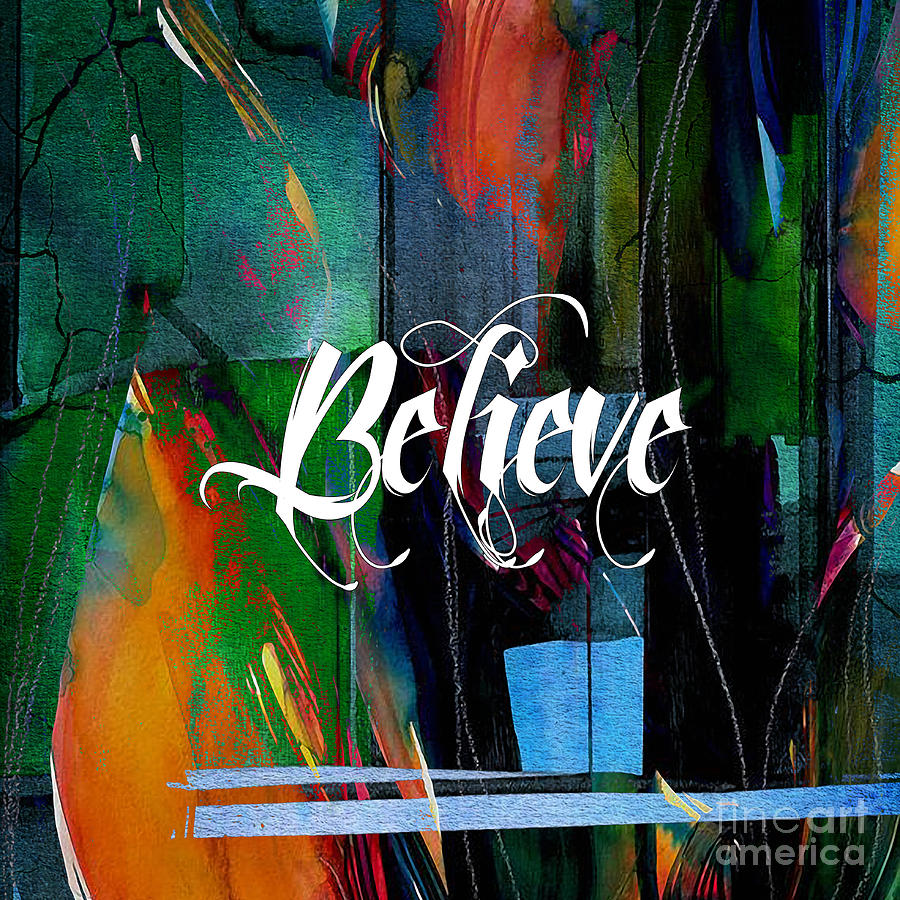 Inspirational Mixed Media - Believe Inspirational Art by Marvin Blaine