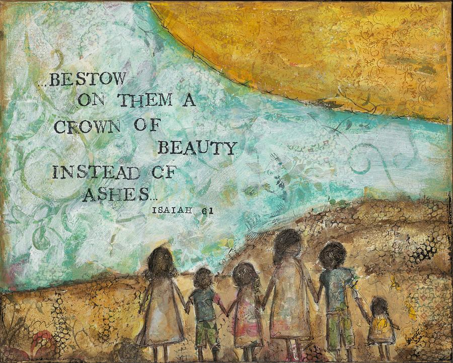 Bestow A Crown of Beauty Painting by Kirsten Koza Reed