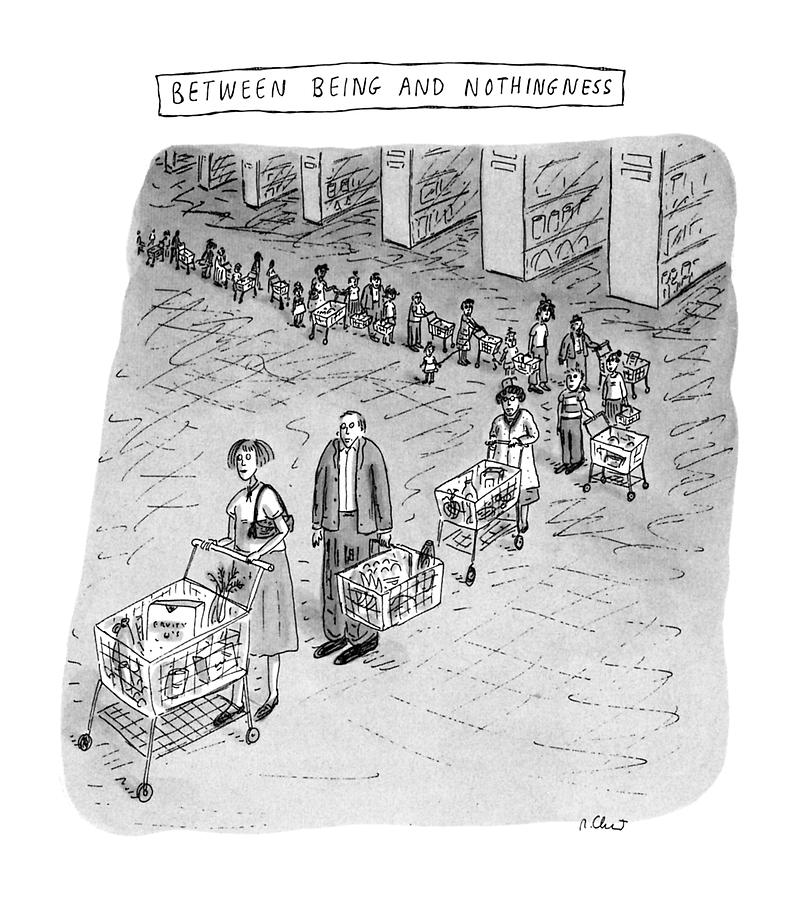 Between Being And Nothingness Drawing by Roz Chast