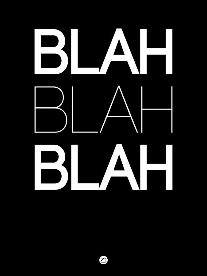 BLAH BLAH BLAH Black Poster Digital Art by Naxart Studio | Fine Art America