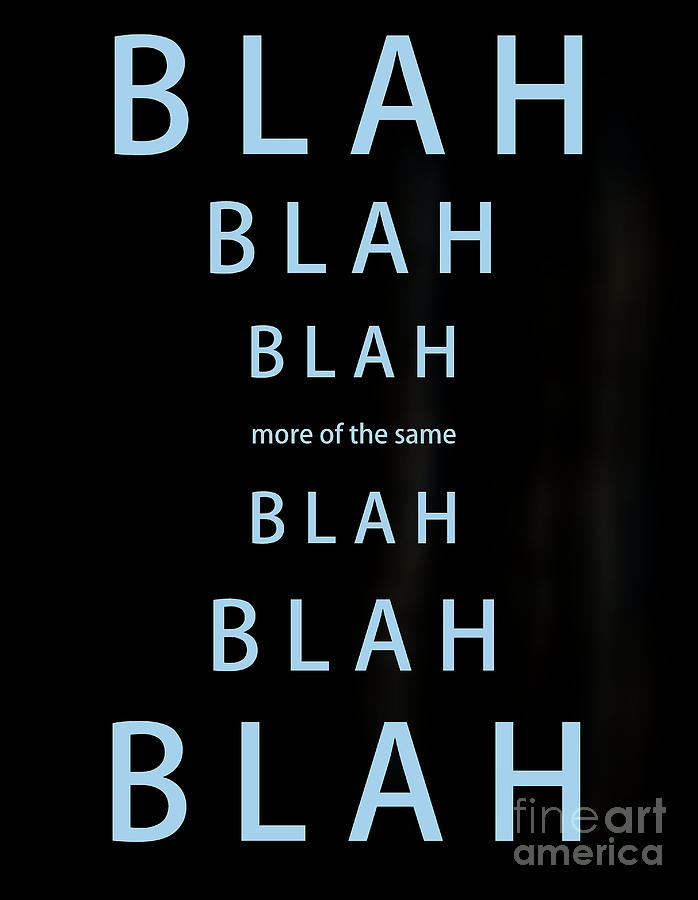 Blah Blah Blah - Word Digital Art Photograph by Ella Kaye Dickey