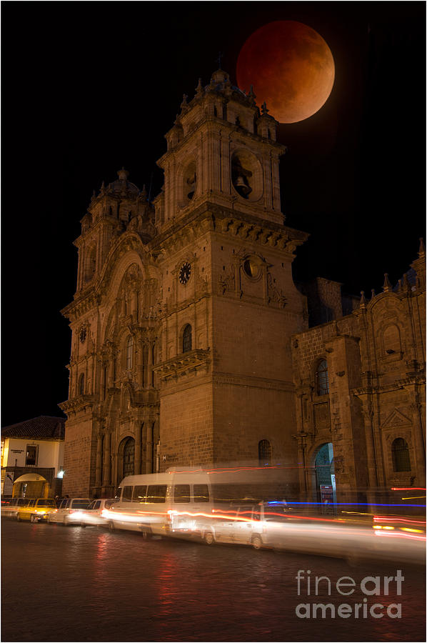 Blood Moon over Iglesia de la Compania de Jesus Cusco Peru Photograph by Dan Hartford