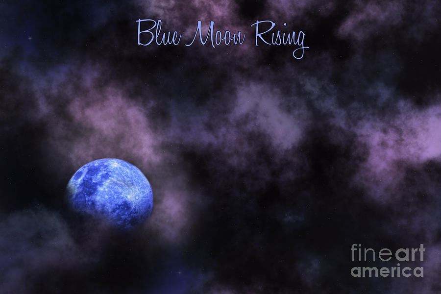 Space Photograph - Blue Moon Rising by Kaye Menner