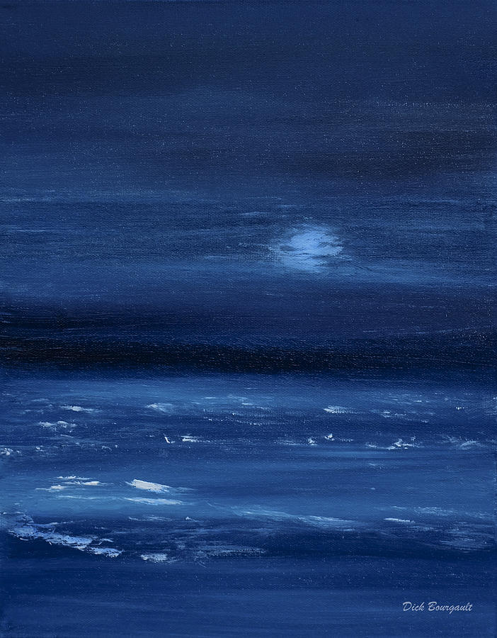 Blue on Blue Night Sea Painting by Dick Bourgault