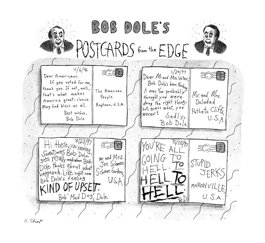 Bob Doles Post Cards From The Edge Drawing by Roz Chast