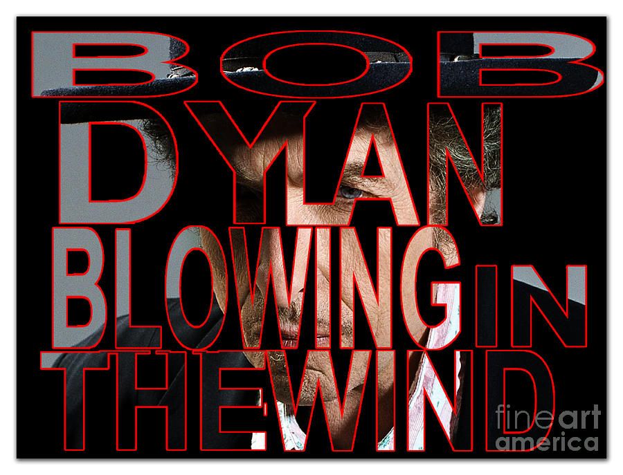 Bob Dylan Blowing In The Wind  Mixed Media by Marvin Blaine