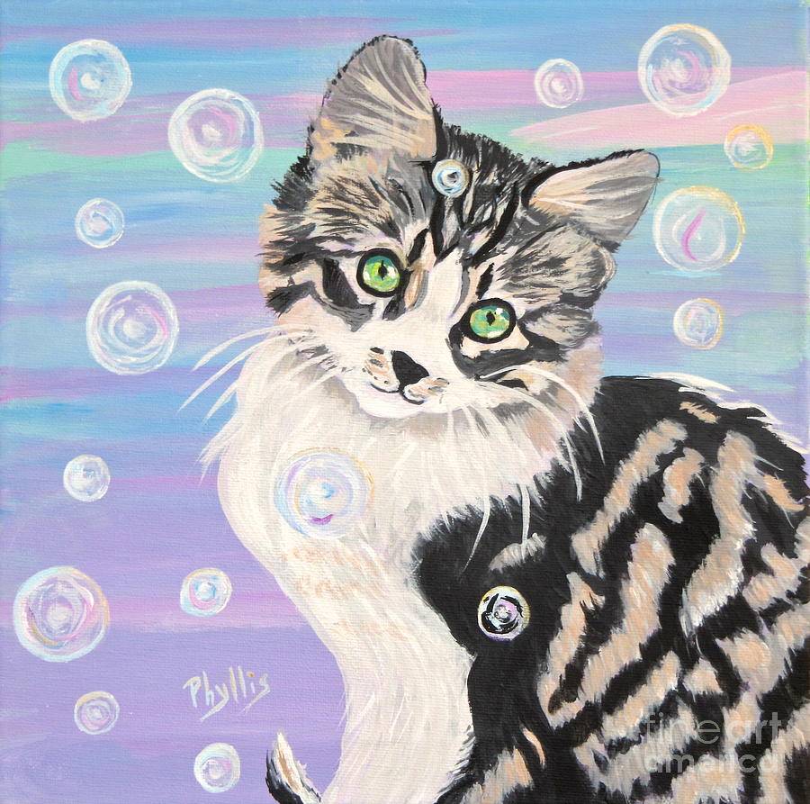 Kitten Painting - Bodies Bubbles by Phyllis Kaltenbach