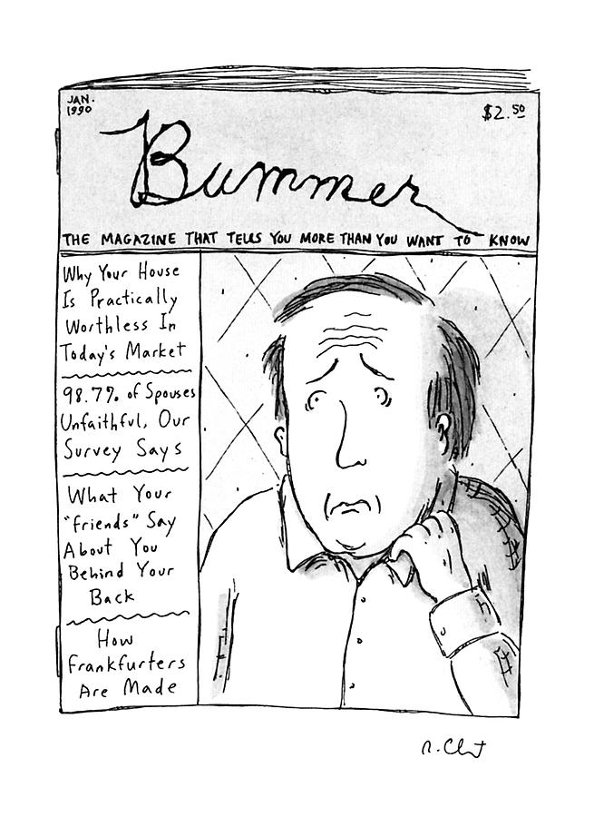 Bummer Magazine Drawing by Roz Chast