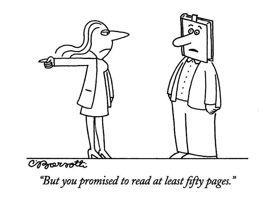 But You Promised To Read At Least Fifty Pages Drawing by Charles Barsotti