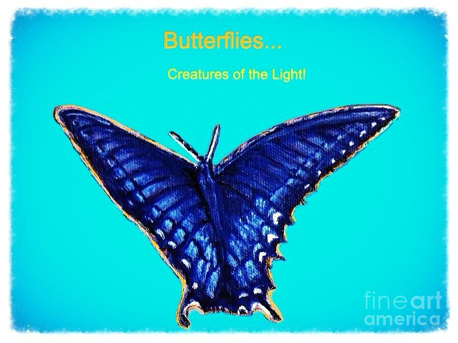 Butterflies Are Creatures of the Light Painting by Kimberlee Baxter